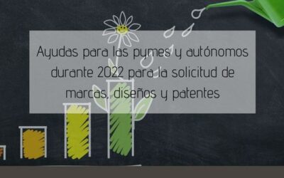 Ayudas para las pymes y autónomos durante 2022 para la solicitud de marcas, diseños y patentes